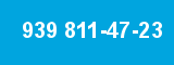 939 811-47-23 939 811-47-23